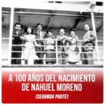 A 100 años del nacimiento de Nahuel Moreno (2)
